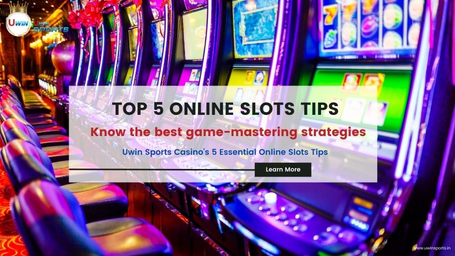 Uwin Sports Casino’s 5 Essential Online Slots Tips