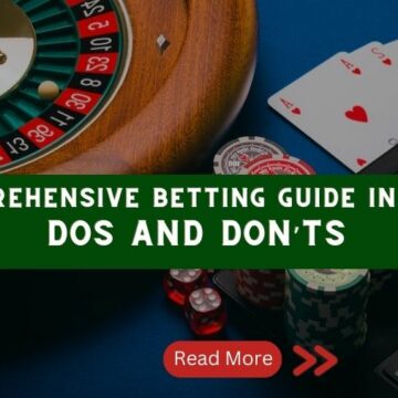 A Comprehensive Betting Guide in India: Dos and Don’ts