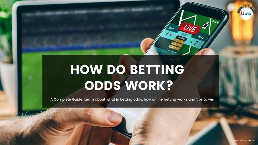 How do betting odds work: Complete Guide