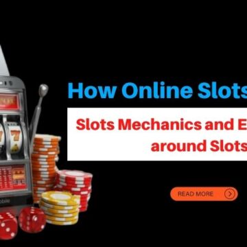 How Online Slots Work? Slots Mechanics and Everything around Slots!